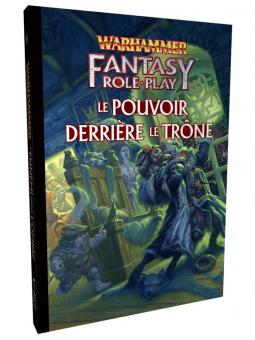 WARHAMMER FANTASY 4 Pouvoir derrière le Trône