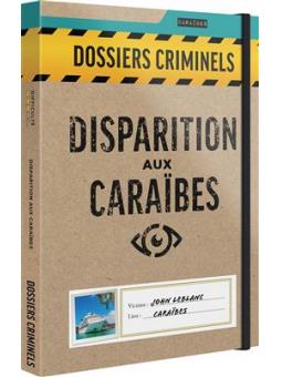 DOSSIERS CRIMINELS DISPARITION AUX CARAIBES